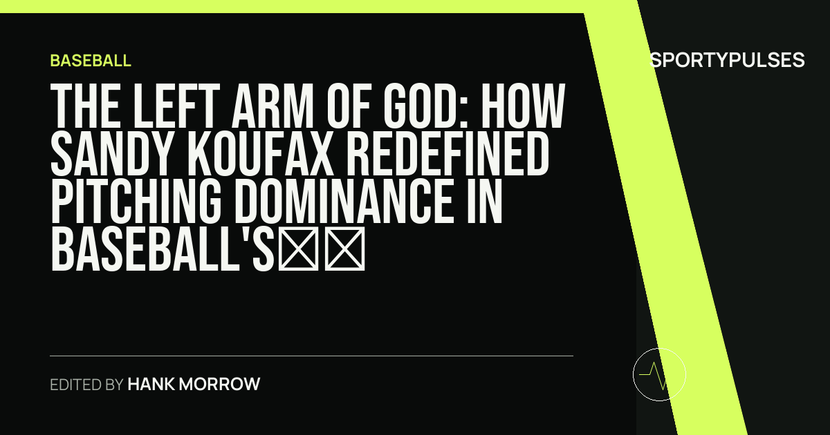 Image accompanying coverage of The Left Arm of God: How Sandy Koufax Redefined Pitching Dominance in Baseball's Golden Era