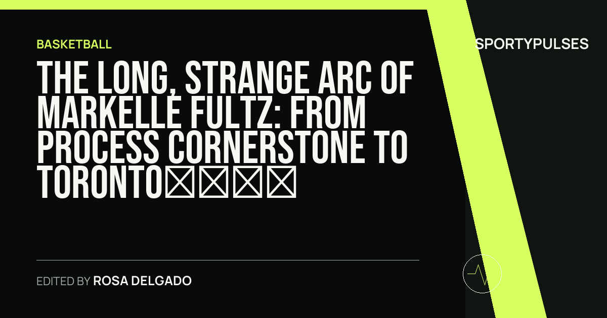 Image accompanying coverage of The Long, Strange Arc of Markelle Fultz: From Process Cornerstone to Toronto’s Stretch-Run Gamble