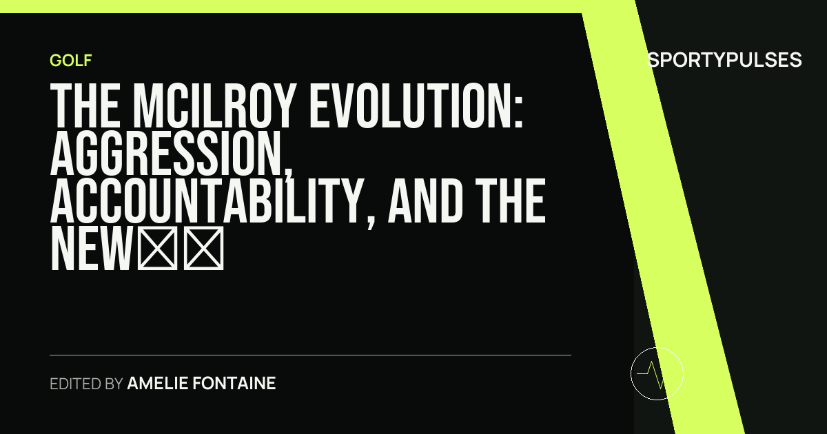 Image accompanying coverage of The McIlroy Evolution: Aggression, Accountability, and the New Priorities of a Champion