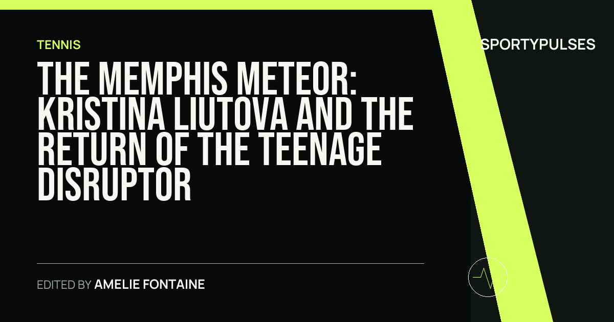 SportyPulses story card for The Memphis Meteor: Kristina Liutova and the Return of the Teenage Disruptor