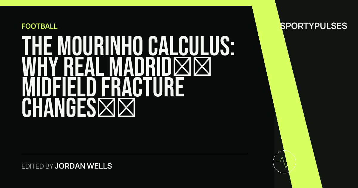 SportyPulses story card for The Mourinho Calculus: Why Real Madrid’s Midfield Fracture Changes Everything