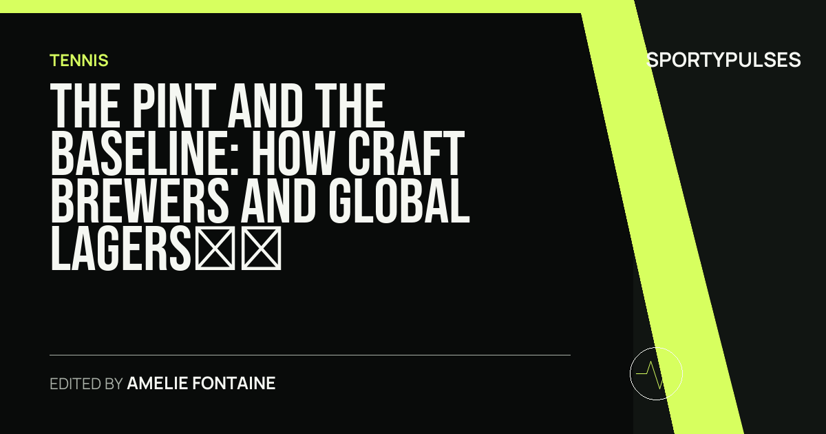 Image accompanying coverage of The Pint and the Baseline: How Craft Brewers and Global Lagers Are Reshaping Tennis Sponsorships