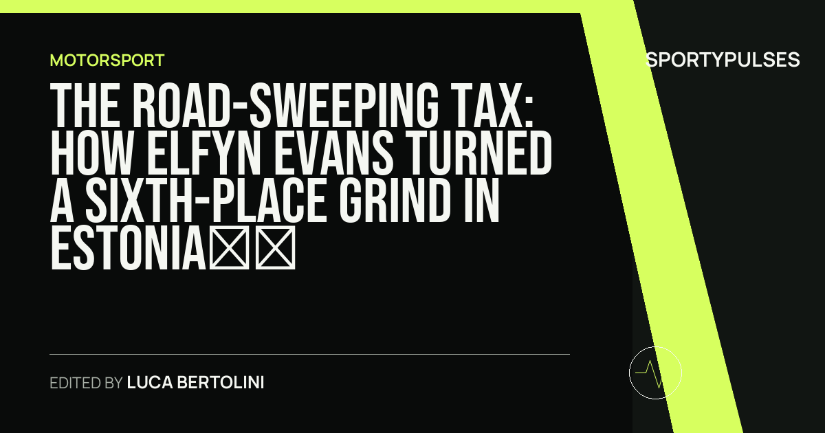 Image accompanying coverage of The Road-Sweeping Tax: How Elfyn Evans Turned a Sixth-Place Grind in Estonia Into Title Gains