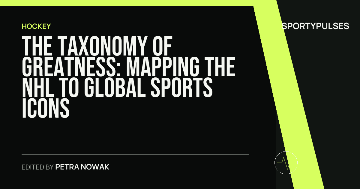 Image accompanying coverage of The Taxonomy of Greatness: Mapping the NHL to Global Sports Icons