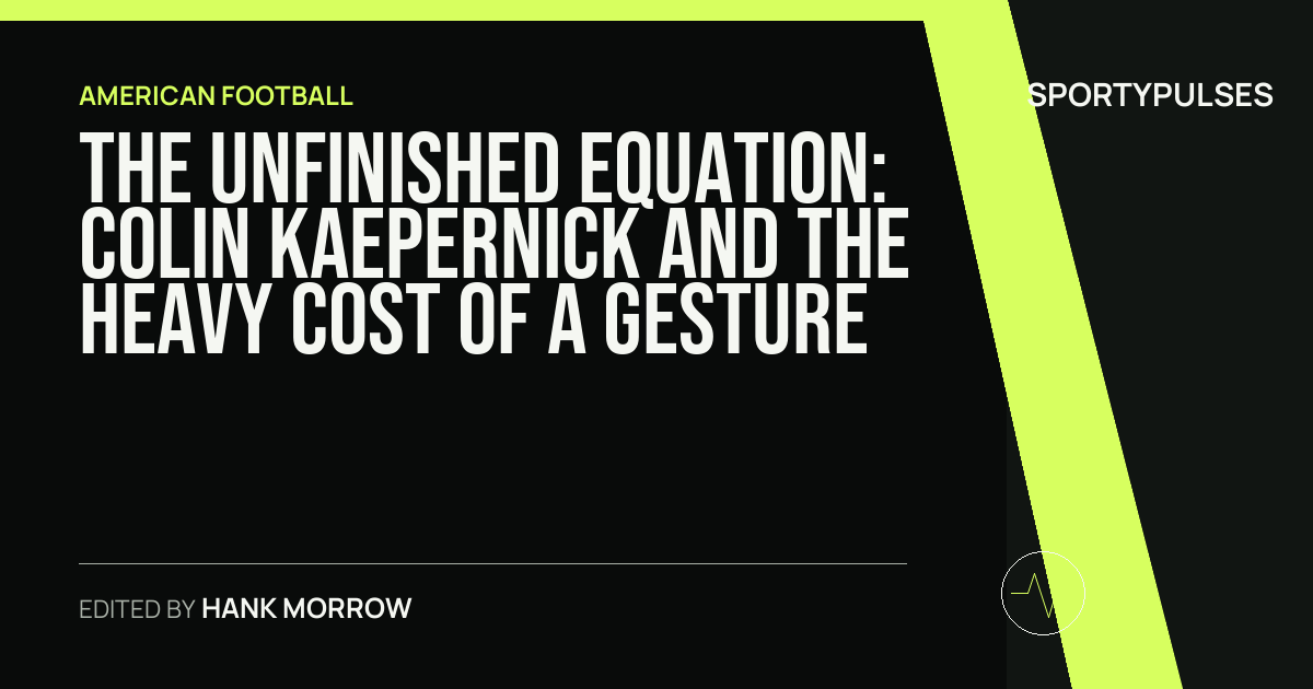 SportyPulses story card for The Unfinished Equation: Colin Kaepernick and the Heavy Cost of a Gesture