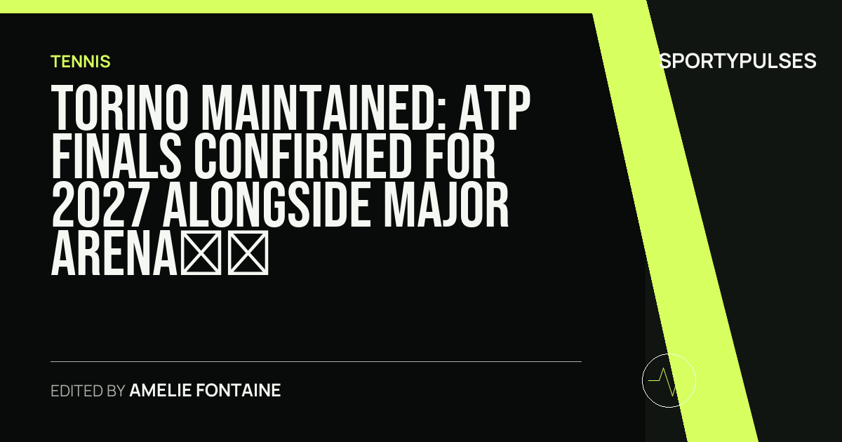 Image accompanying coverage of Torino Maintained: ATP Finals Confirmed for 2027 Alongside Major Arena Overhaul