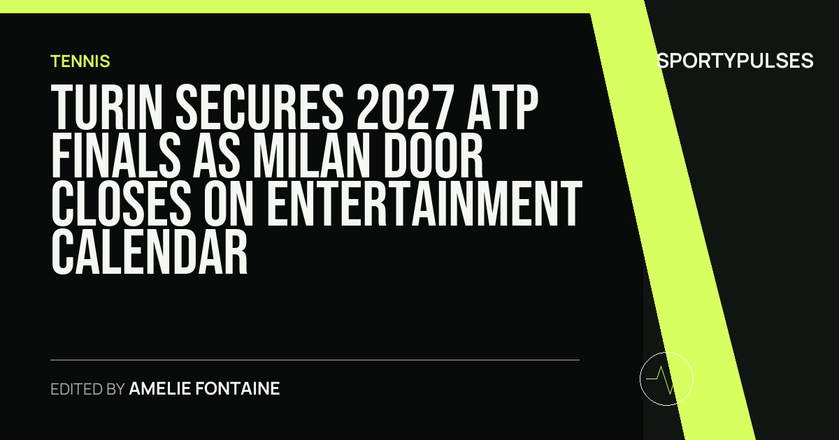 SportyPulses story card for Turin Secures 2027 ATP Finals as Milan Door Closes on Entertainment Calendar