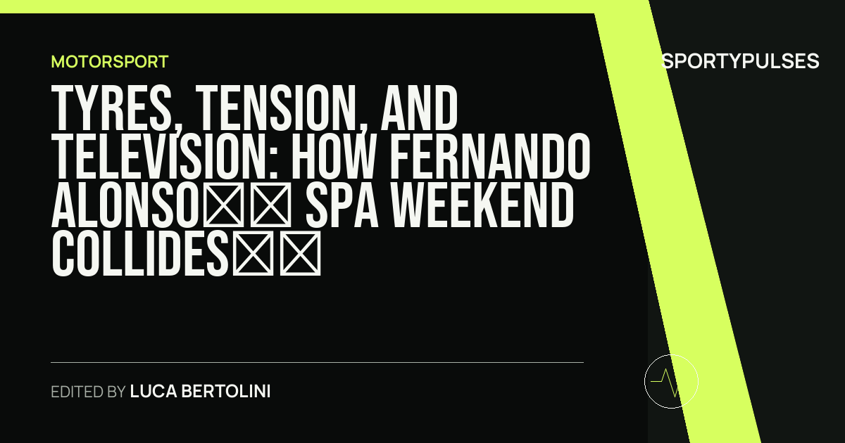 SportyPulses story card for Tyres, Tension, and Television: How Fernando Alonso’s Spa Weekend Collides with the World Cup Final