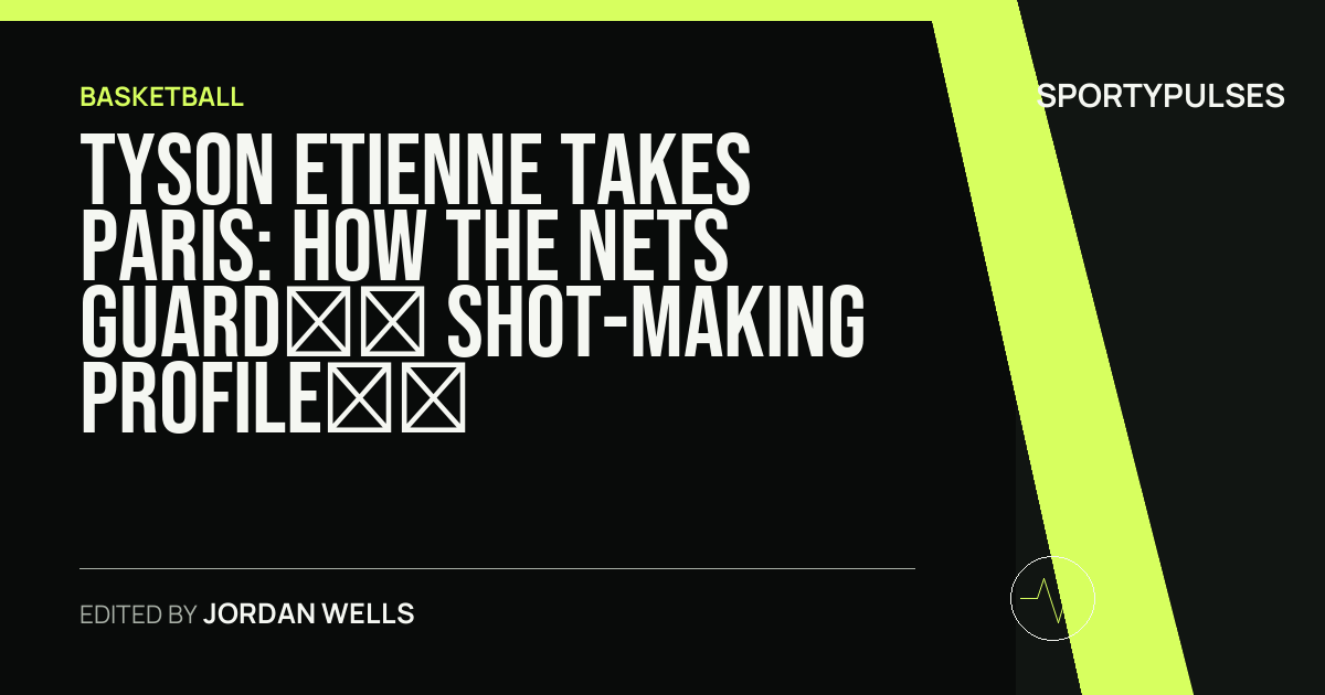 SportyPulses story card for Tyson Etienne Takes Paris: How the Nets Guard’s Shot-Making Profile Fits EuroLeague’s New Pace