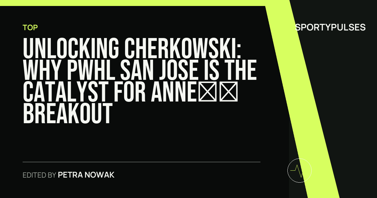 SportyPulses story card for Unlocking Cherkowski: Why PWHL San Jose Is the Catalyst for Anne’s Breakout