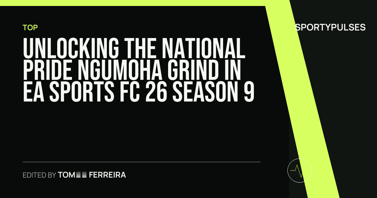 SportyPulses story card for Unlocking the National Pride Ngumoha Grind in EA Sports FC 26 Season 9
