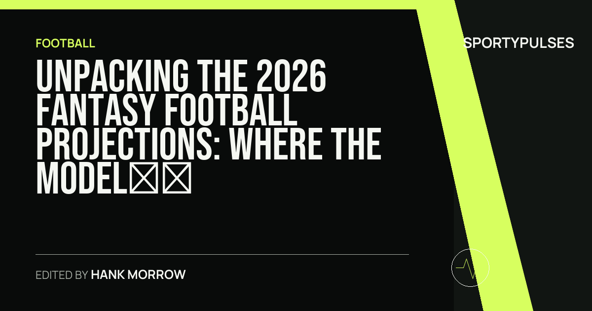 SportyPulses story card for Unpacking the 2026 Fantasy Football Projections: Where the Model Sees Value and Volatility