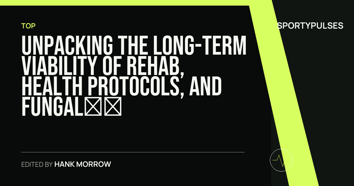 Image accompanying coverage of Unpacking the Long-Term Viability of Rehab, Health Protocols, and Fungal Pathogens: An Evidence-Based Market Review