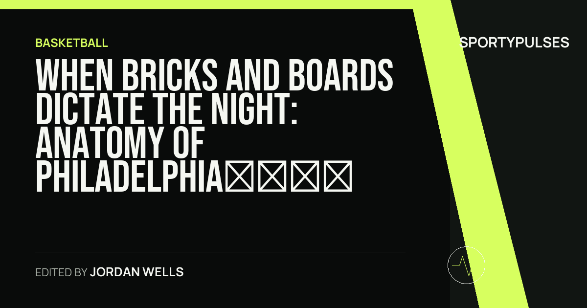 Image accompanying coverage of When Bricks and Boards Dictate the Night: Anatomy of Philadelphia’s Defensive Grind Over Orlando