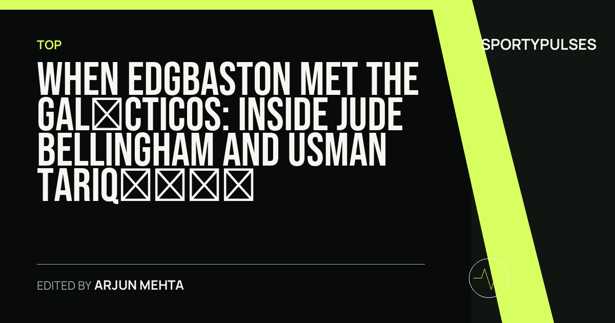 Image accompanying coverage of When Edgbaston Met the Galácticos: Inside Jude Bellingham and Usman Tariq’s Cross-Sport Crossover at The Hundred