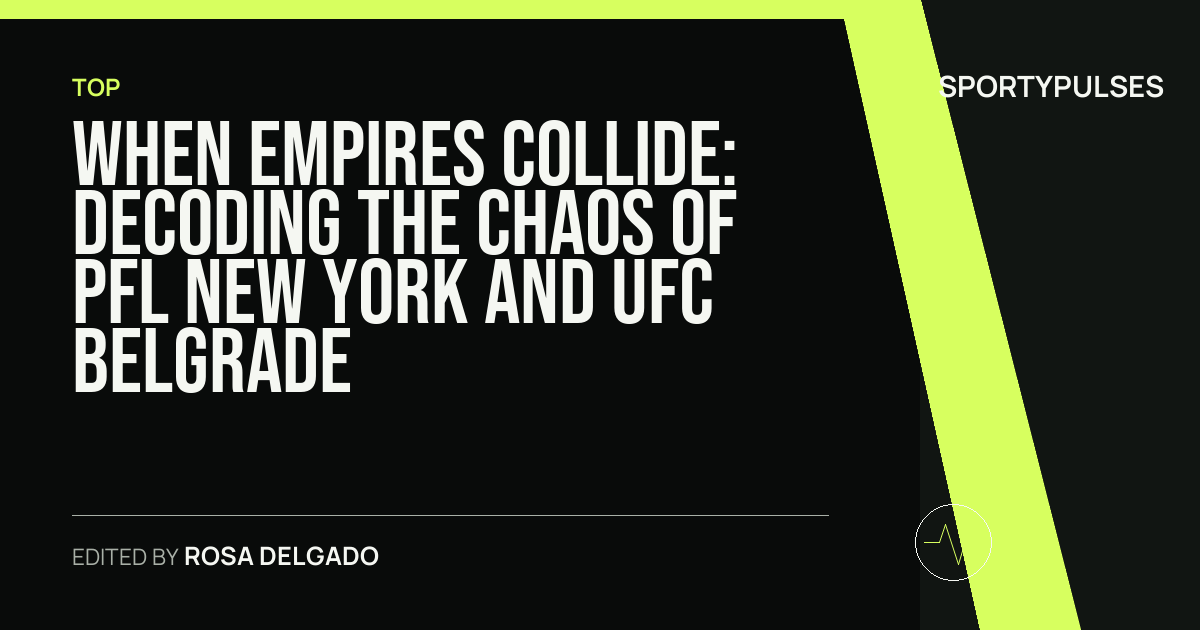 Image accompanying coverage of When Empires Collide: Decoding the Chaos of PFL New York and UFC Belgrade