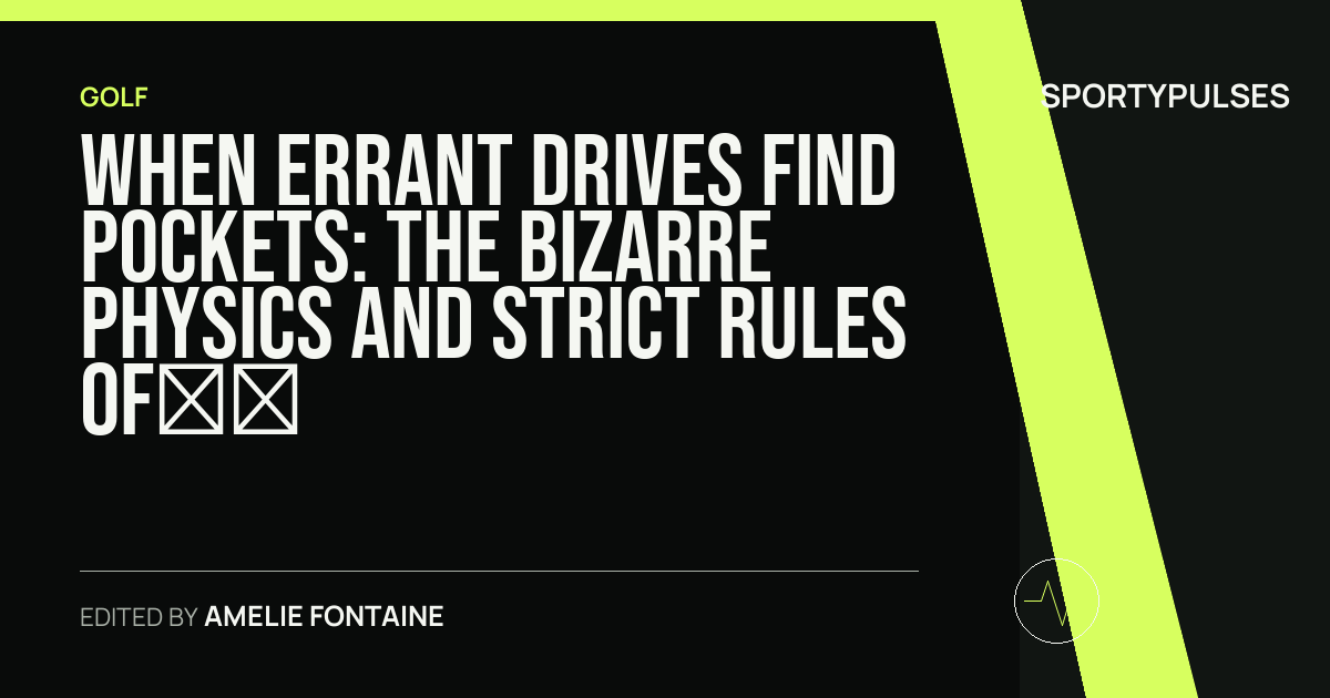 SportyPulses story card for When Errant Drives Find Pockets: The Bizarre Physics and Strict Rules of Golf's Most Improbable Bounces