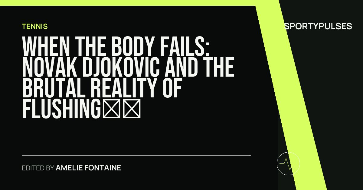 Image accompanying coverage of When the Body Fails: Novak Djokovic and the Brutal Reality of Flushing Meadows