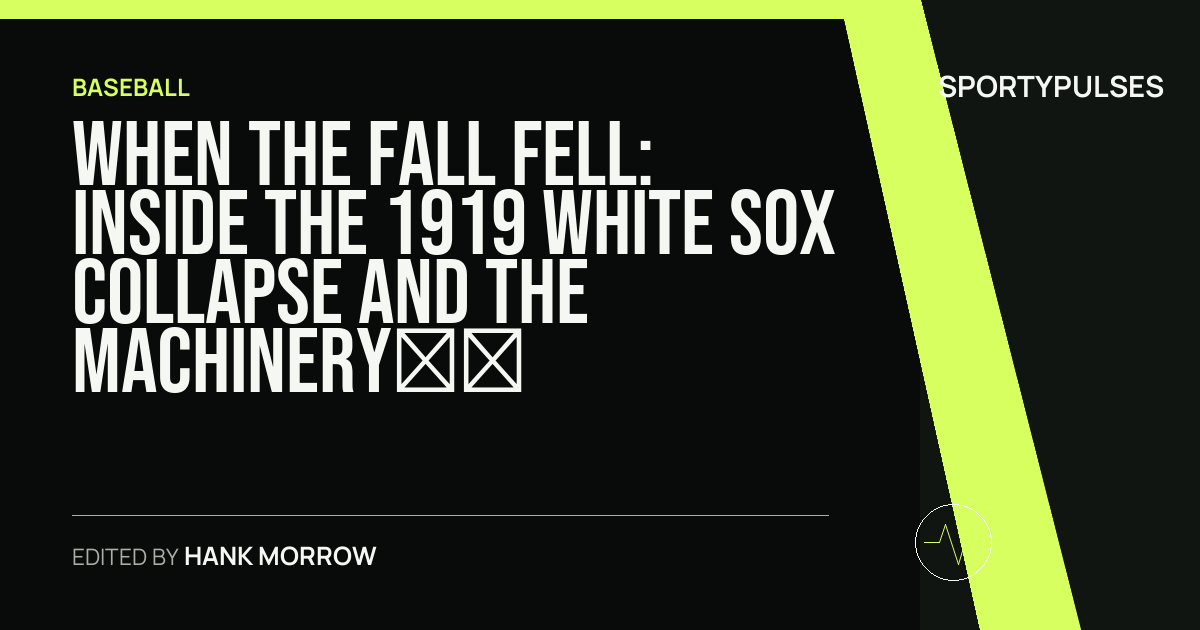 SportyPulses story card for When the Fall Fell: Inside the 1919 White Sox Collapse and the Machinery of Baseball’s Greatest Scandal