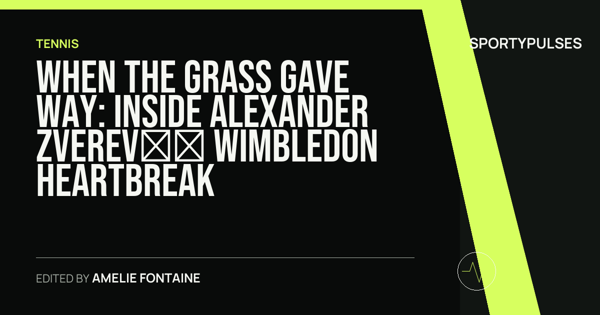 SportyPulses story card for When the Grass Gave Way: Inside Alexander Zverev’s Wimbledon Heartbreak