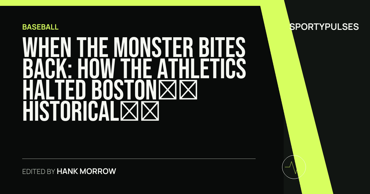 Image accompanying coverage of When the Monster Bites Back: How the Athletics Halted Boston’s Historical Surge
