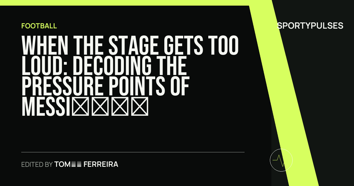 Image accompanying coverage of When the Stage Gets Too Loud: Decoding the Pressure Points of Messi’s 2026 World Cup Campaign