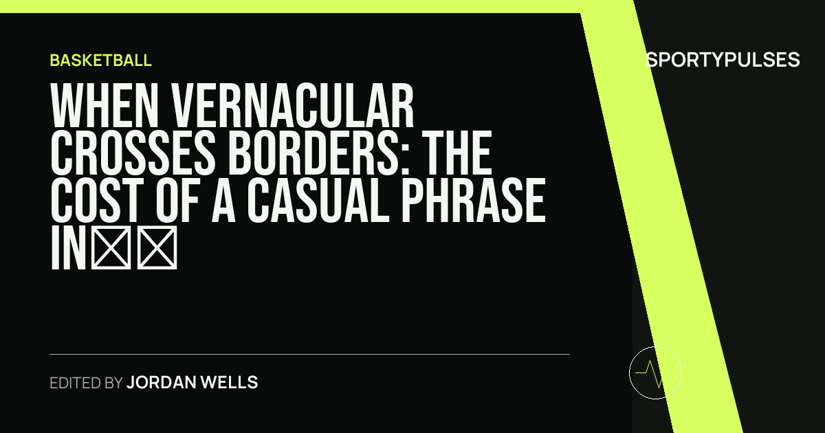 Image accompanying coverage of When Vernacular Crosses Borders: The Cost of a Casual Phrase in the WNBA