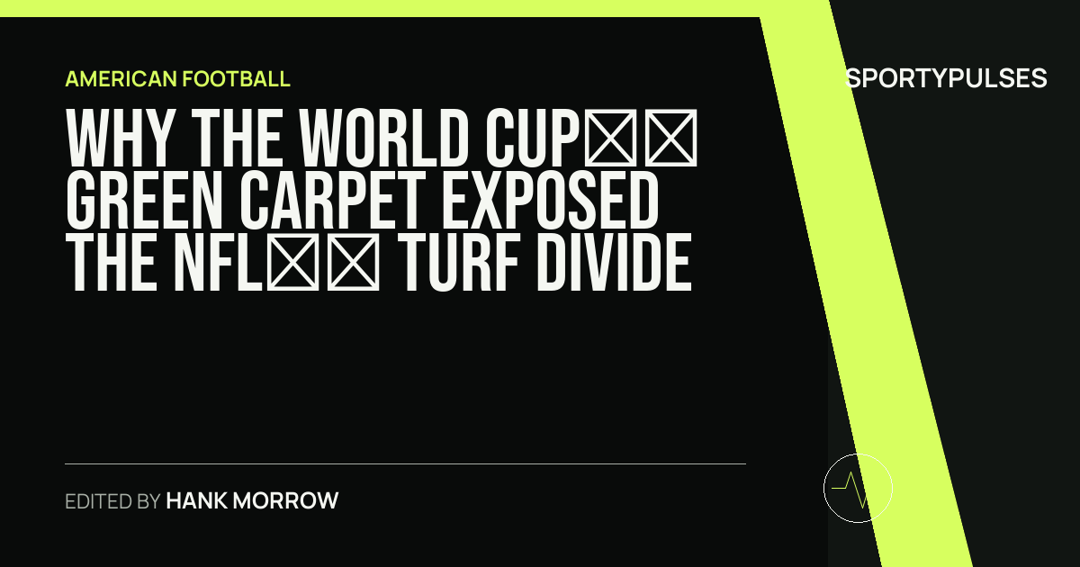 Image accompanying coverage of Why the World Cup’s Green Carpet Exposed the NFL’s Turf Divide