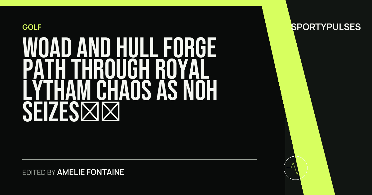Image accompanying coverage of Woad and Hull Forge Path Through Royal Lytham Chaos as Noh Seizes Women's Open Control