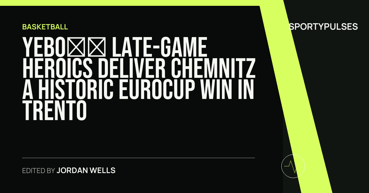 SportyPulses story card for Yebo’s Late-Game Heroics Deliver Chemnitz a Historic EuroCup Win in Trento